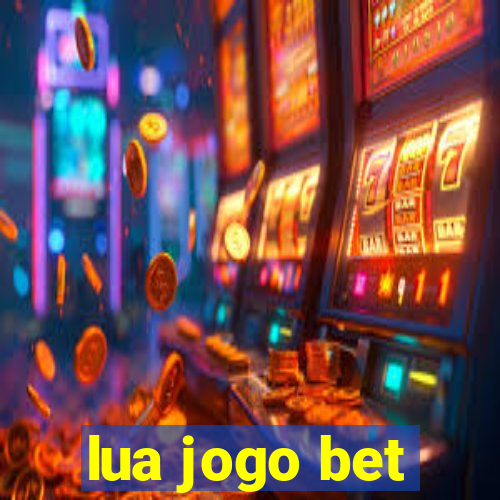 lua jogo bet